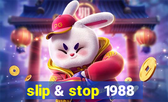 slip & stop 1988